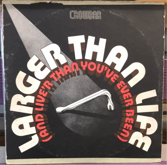 Crowbar - Larger Than Life