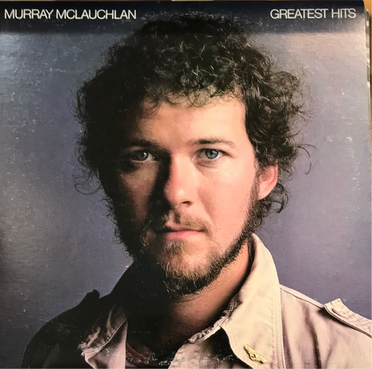 Murray McLauchlan - Greatest Hits
