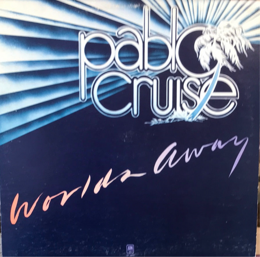 Pablo Cruise - World’s Away