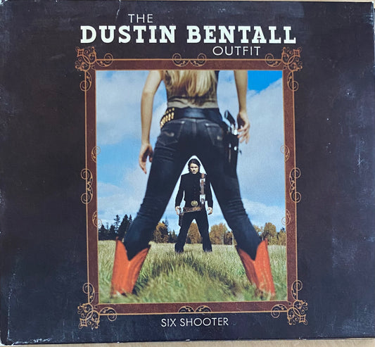 The Dustin Bentall Outfit — Six Shooter