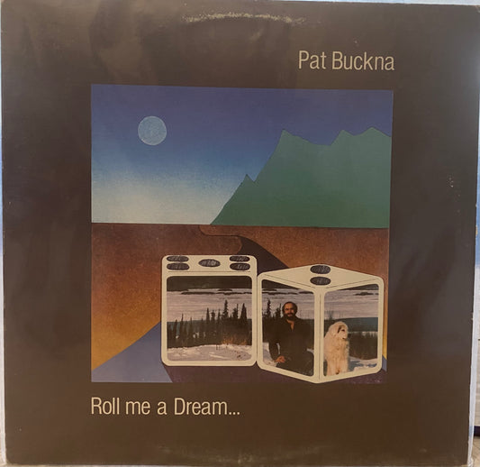 Pat Buckna — Roll Me A Dream