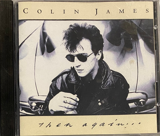 Colin James — Then Again . . .