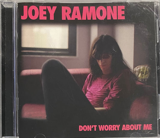 Joey Ramone — Don’t Worry About Me