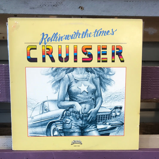 Cruiser - Rollin’ With The Times - Vinyl Record - 33