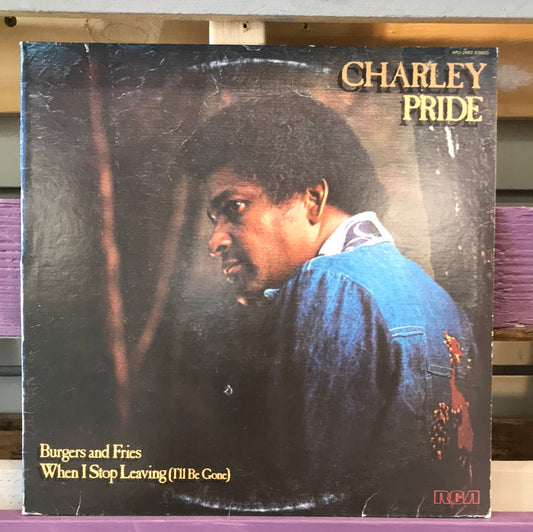 - Charley Pride - Burgers And Fries/When I Stop Leaving (I’ll Be Gone) - Vinyl Record -