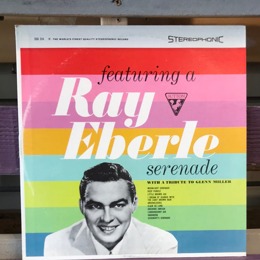 - Ray Eberle - Featuring a Ray Eberle Serenade With A Tribute To Glenn Miller - Vinyl Record -