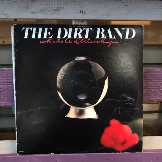 The Dirt Band - Make A Little Magic - Vinyl Record - 33