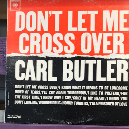 Carl Butler Don’t Let Me Cross Over - Vinyl Record - 33